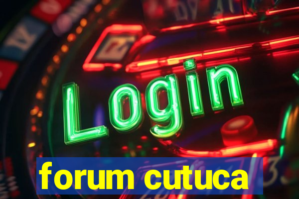 forum cutuca